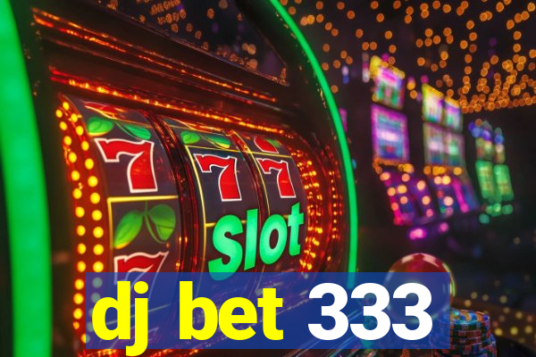 dj bet 333